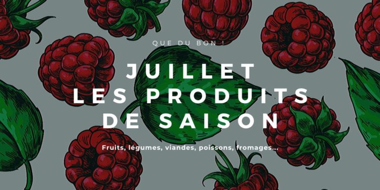 produits de saison juillet